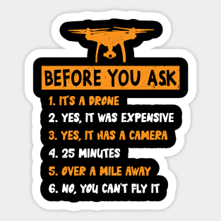 Before You Ask" Yes It's A Drone Funny Drone Pilot Sticker